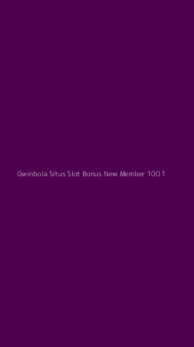 Tampilan Antarmuka Aplikasi Gwinbola Situs Slot Bonus New Member 100 - 1