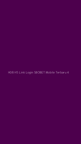 Tampilan Antarmuka Aplikasi H08 H5 Link Login Sbobet Mobile Terbaru - 4