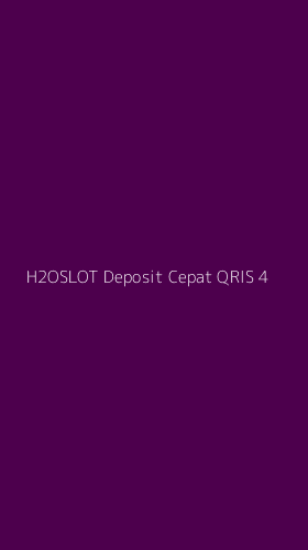 Tampilan Antarmuka Aplikasi H2oslot Deposit Cepat Qris - 4