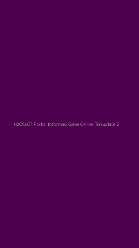 Tampilan Antarmuka Aplikasi H2oslot Portal Informasi Game Online Terupdate - 2