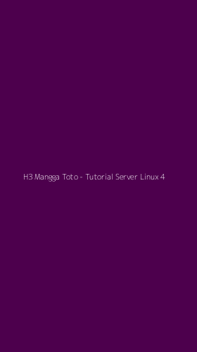 Tampilan Antarmuka Aplikasi H3 Mangga Toto - Tutorial Server Linux - 4