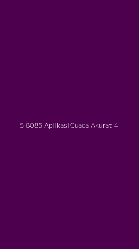 Tampilan Antarmuka Aplikasi H5 8085 Aplikasi Cuaca Akurat - 4
