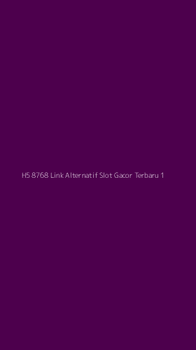 Tampilan Antarmuka Aplikasi H5 8768 Link Alternatif Slot Gacor Terbaru - 1