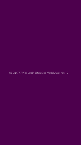 Tampilan Antarmuka Aplikasi H5 Dan777 Web Login Situs Slot Modal Awal Kecil - 2