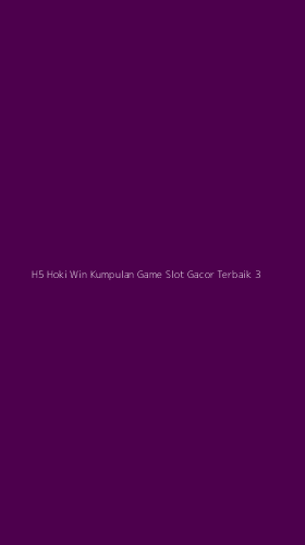 Tampilan Antarmuka Aplikasi H5 Hoki Win Kumpulan Game Slot Gacor Terbaik - 3