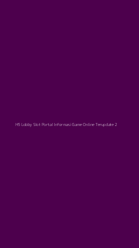 Tampilan Antarmuka Aplikasi H5 Lobby Slot Portal Informasi Game Online Terupdate - 2