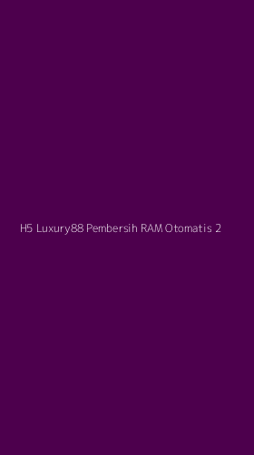 Tampilan Antarmuka Aplikasi H5 Luxury88 Pembersih Ram Otomatis - 2