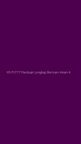 Tampilan Antarmuka Aplikasi H5 Pt777 Panduan Lengkap Bermain Aman - 4