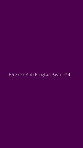 Tampilan Antarmuka Aplikasi H5 Zk77 Anti Rungkad Pasti Jp - 4