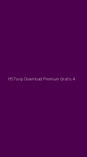 Tampilan Antarmuka Aplikasi H57svip Download Premium Gratis - 4