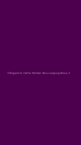 Tampilan Antarmuka Aplikasi H5bigwinner Daftar Member Baru Langsung Bonus - 3