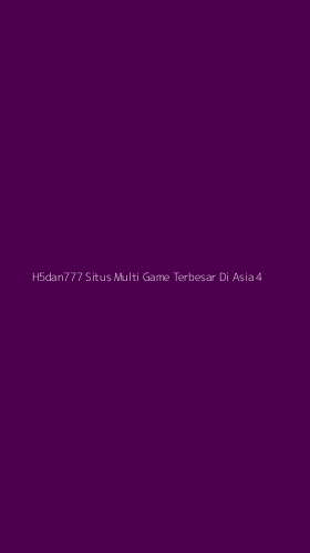 Tampilan Antarmuka Aplikasi H5dan777 Situs Multi Game Terbesar Di Asia - 4