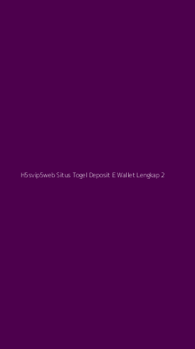 Tampilan Antarmuka Aplikasi H5svip5web Situs Togel Deposit E Wallet Lengkap - 2