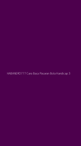Tampilan Antarmuka Aplikasi Habanero777 Cara Baca Pasaran Bola Handicap - 3