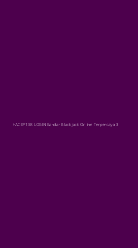 Tampilan Antarmuka Aplikasi Hacep138 Login Bandar Blackjack Online Terpercaya - 3