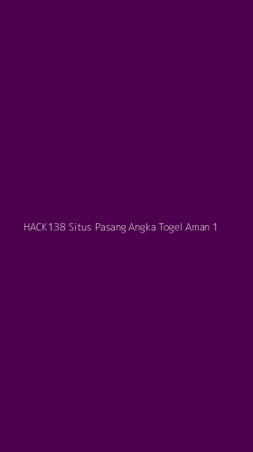 Tampilan Antarmuka Aplikasi Hack138 Situs Pasang Angka Togel Aman - 1