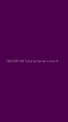 Tampilan Antarmuka Aplikasi Hacker138 Tutorial Server Linux - 4