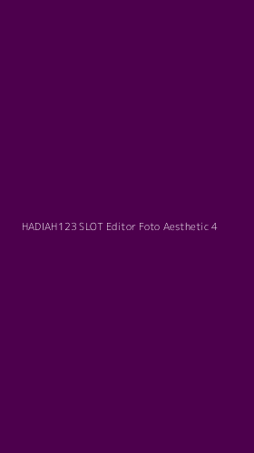 Tampilan Antarmuka Aplikasi Hadiah123 Slot Editor Foto Aesthetic - 4