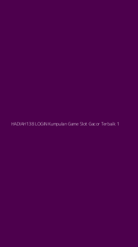 Tampilan Antarmuka Aplikasi Hadiah138 Login Kumpulan Game Slot Gacor Terbaik - 1