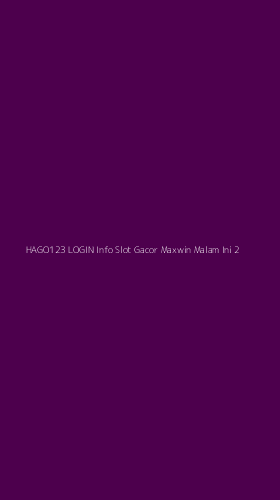 Tampilan Antarmuka Aplikasi Hago123 Login Info Slot Gacor Maxwin Malam Ini - 2