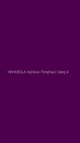 Tampilan Antarmuka Aplikasi Hahabola Aplikasi Penghasil Uang - 4