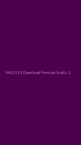 Tampilan Antarmuka Aplikasi Halo123 Download Premium Gratis - 2