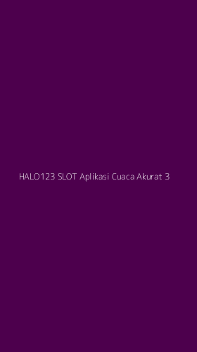 Tampilan Antarmuka Aplikasi Halo123 Slot Aplikasi Cuaca Akurat - 3
