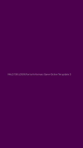 Tampilan Antarmuka Aplikasi Halo138 Login Portal Informasi Game Online Terupdate - 3