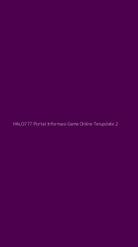 Tampilan Antarmuka Aplikasi Halo777 Portal Informasi Game Online Terupdate - 2