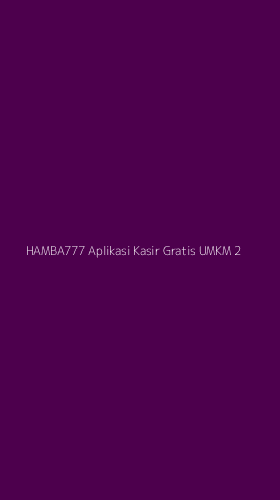 Tampilan Antarmuka Aplikasi Hamba777 Aplikasi Kasir Gratis Umkm - 2