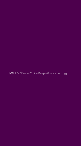Tampilan Antarmuka Aplikasi Hamba777 Bandar Online Dengan Winrate Tertinggi - 1