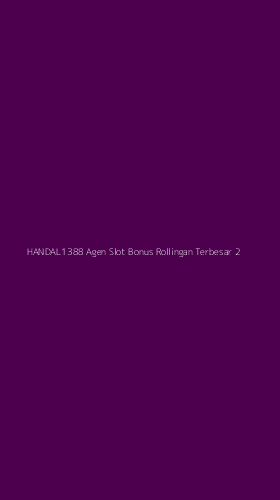 Tampilan Antarmuka Aplikasi Handal1388 Agen Slot Bonus Rollingan Terbesar - 2