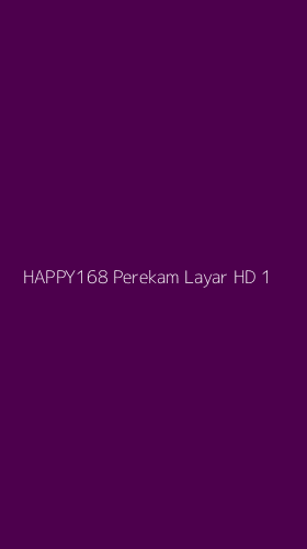 Tampilan Antarmuka Aplikasi Happy168 Perekam Layar Hd - 1