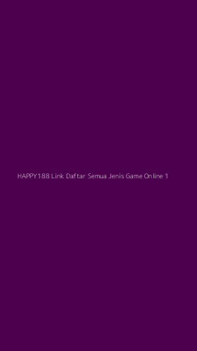 Tampilan Antarmuka Aplikasi Happy188 Link Daftar Semua Jenis Game Online - 1