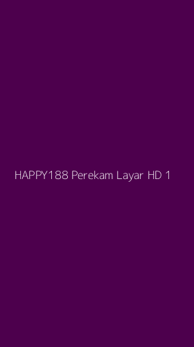 Tampilan Antarmuka Aplikasi Happy188 Perekam Layar Hd - 1