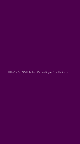 Tampilan Antarmuka Aplikasi Happy777 Login Jadwal Pertandingan Bola Hari Ini - 2