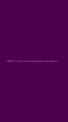 Tampilan Antarmuka Aplikasi Happy777 Situs Terpercaya Pilihan Utama Player - 2