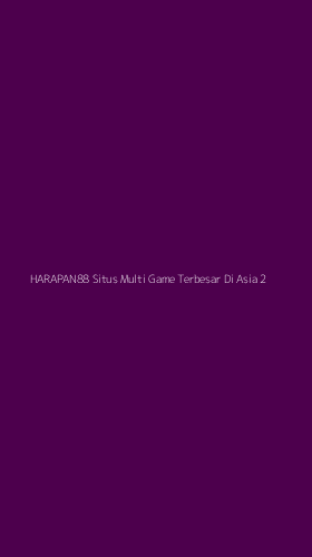 Tampilan Antarmuka Aplikasi Harapan88 Situs Multi Game Terbesar Di Asia - 2