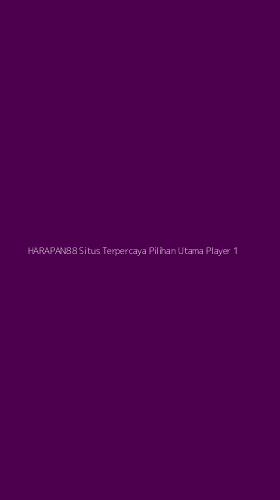 Tampilan Antarmuka Aplikasi Harapan88 Situs Terpercaya Pilihan Utama Player - 1