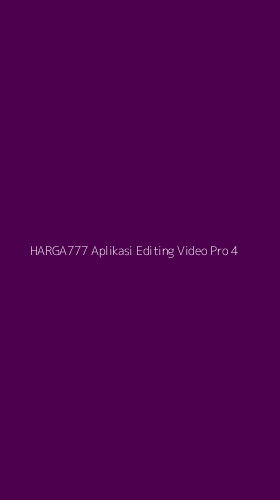 Tampilan Antarmuka Aplikasi Harga777 Aplikasi Editing Video Pro - 4