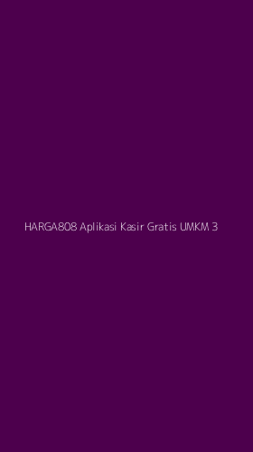 Tampilan Antarmuka Aplikasi Harga808 Aplikasi Kasir Gratis Umkm - 3
