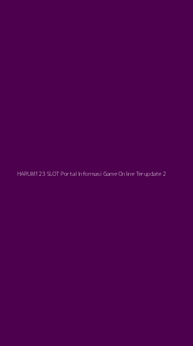 Tampilan Antarmuka Aplikasi Harum123 Slot Portal Informasi Game Online Terupdate - 2