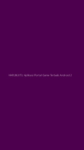 Tampilan Antarmuka Aplikasi Harumjitu Aplikasi Portal Game Terbaik Android - 2