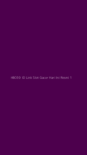Tampilan Antarmuka Aplikasi Hbc69 Id Link Slot Gacor Hari Ini Resmi - 1