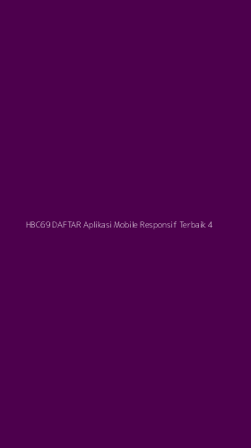 Tampilan Antarmuka Aplikasi Hbc69 Daftar Aplikasi Mobile Responsif Terbaik - 4