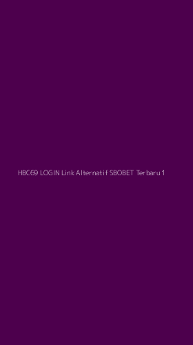 Tampilan Antarmuka Aplikasi Hbc69 Login Link Alternatif Sbobet Terbaru - 1