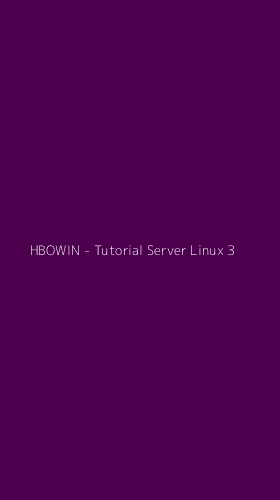 Tampilan Antarmuka Aplikasi HBOWIN - Tutorial Server Linux - 3
