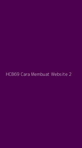 Tampilan Antarmuka Aplikasi Hcb69 Cara Membuat Website - 2