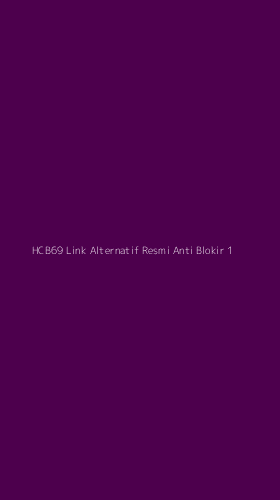 Tampilan Antarmuka Aplikasi Hcb69 Link Alternatif Resmi Anti Blokir - 1
