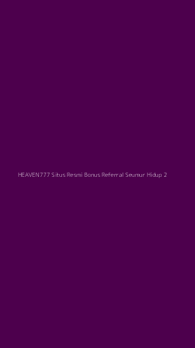 Tampilan Antarmuka Aplikasi Heaven777 Situs Resmi Bonus Referral Seumur Hidup - 2